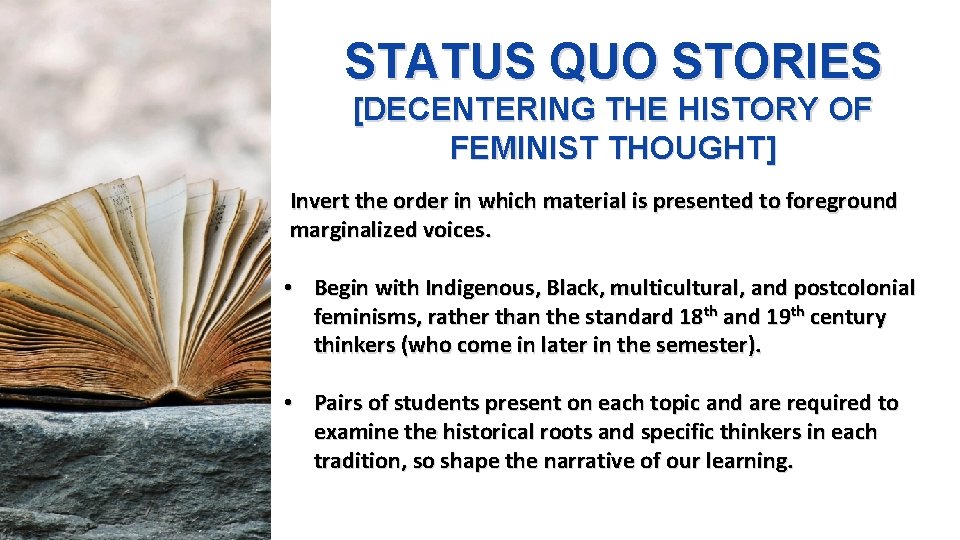 STATUS QUO STORIES [DECENTERING THE HISTORY OF FEMINIST THOUGHT] Invert the order in which