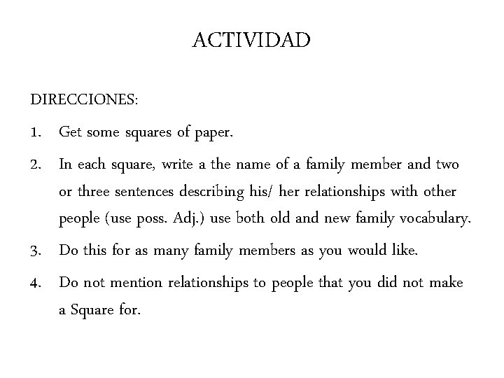 ACTIVIDAD DIRECCIONES: 1. Get some squares of paper. 2. In each square, write a