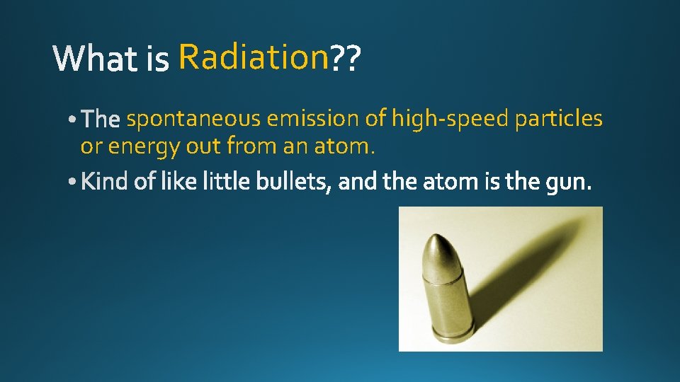 Radiation spontaneous emission of high-speed particles or energy out from an atom. 