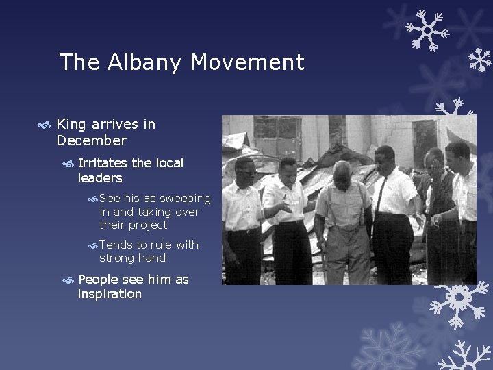 The Albany Movement King arrives in December Irritates the local leaders See his as