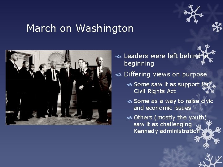 March on Washington Leaders were left behind in beginning Differing views on purpose Some