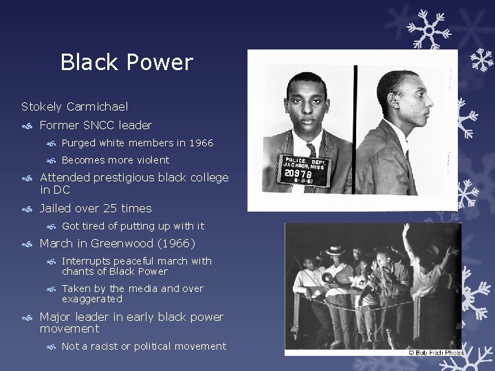Black Power Stokely Carmichael Former SNCC leader Purged white members in 1966 Becomes more