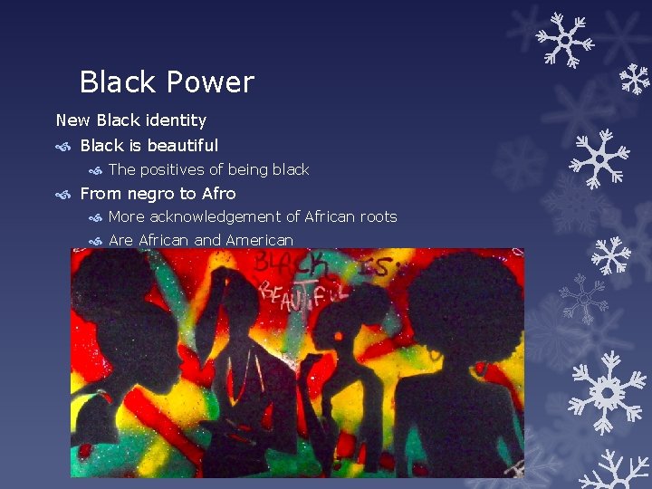Black Power New Black identity Black is beautiful The positives of being black From
