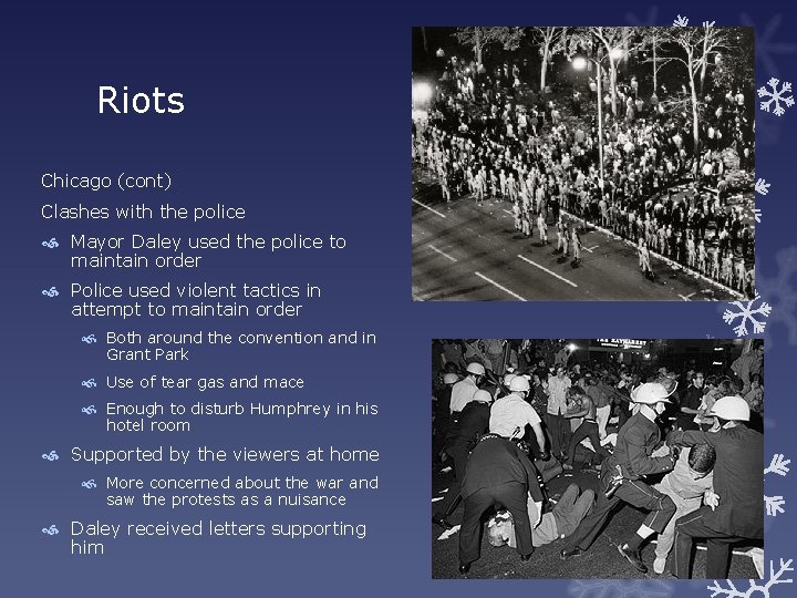Riots Chicago (cont) Clashes with the police Mayor Daley used the police to maintain