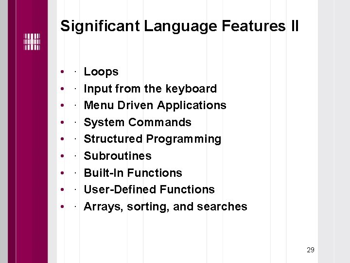 Significant Language Features II • • • · · · · · Loops Input