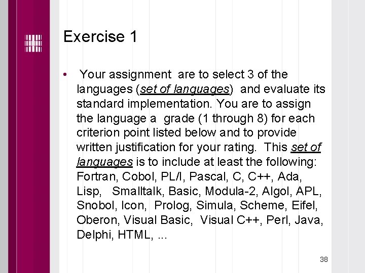 Exercise 1 • Your assignment are to select 3 of the languages (set of