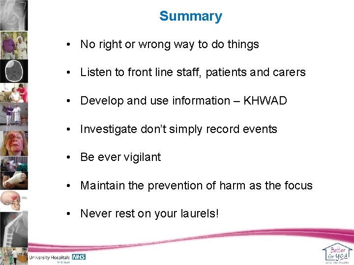 Summary • No right or wrong way to do things • Listen to front