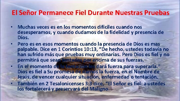 El Señor Permanece Fiel | Durante Nuestras Pruebas • Muchas veces es en los