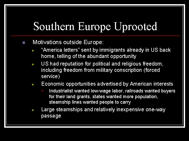 Southern Europe Uprooted n Motivations outside Europe: n n n “America letters” sent by