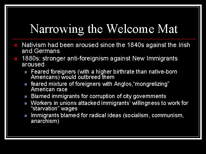 Narrowing the Welcome Mat n n Nativism had been aroused since the 1840 s