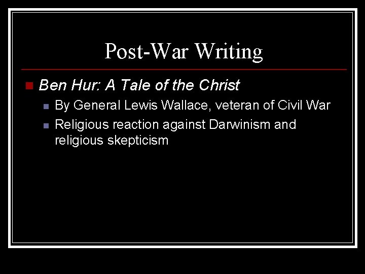 Post-War Writing n Ben Hur: A Tale of the Christ n n By General