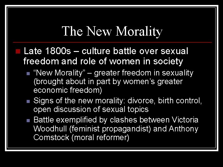The New Morality n Late 1800 s – culture battle over sexual freedom and