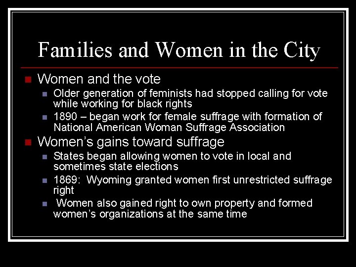 Families and Women in the City n Women and the vote n n n