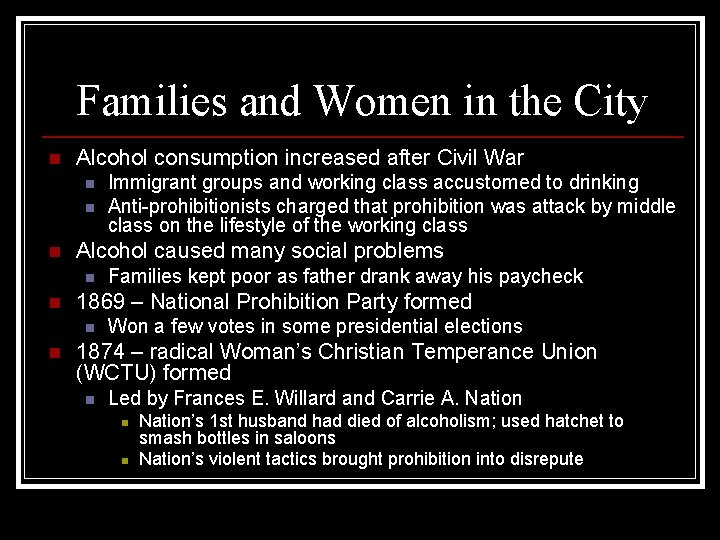 Families and Women in the City n Alcohol consumption increased after Civil War n