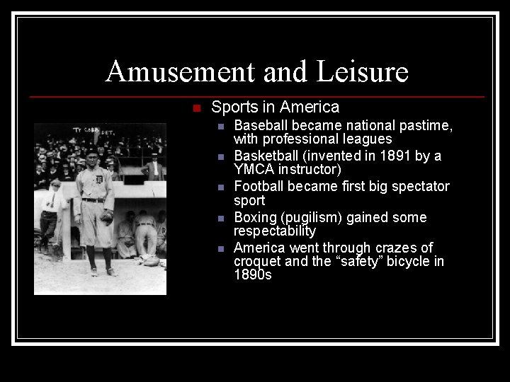 Amusement and Leisure n Sports in America n n n Baseball became national pastime,