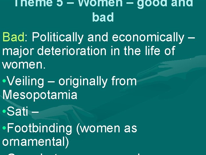 Theme 5 – Women – good and bad Bad: Politically and economically – major