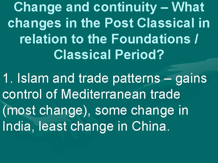 Change and continuity – What changes in the Post Classical in relation to the
