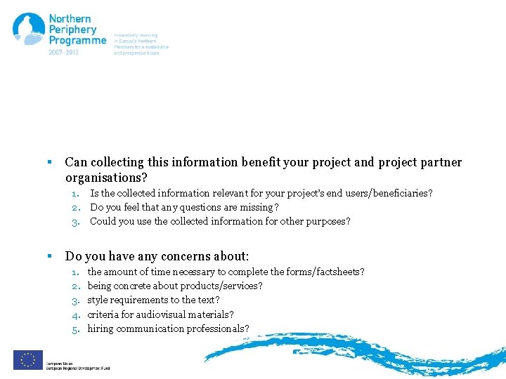 Discussion Points § Can collecting this information benefit your project and project partner organisations?