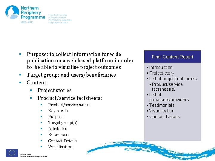 Final Content Report § Final Purpose: to collect information for wide Final Administrative Financial