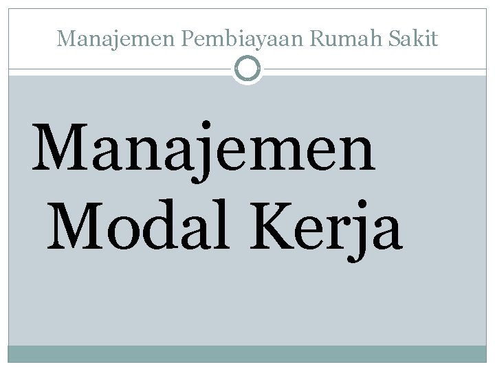 Manajemen Pembiayaan Rumah Sakit Manajemen Modal Kerja 