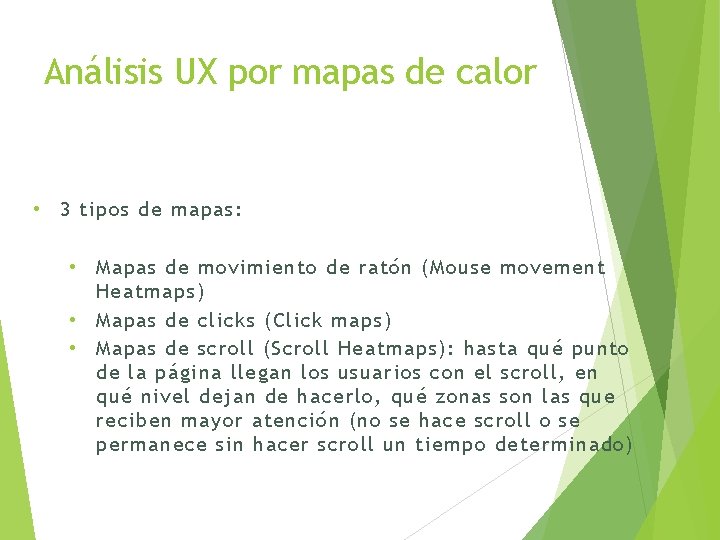 Análisis UX por mapas de calor • 3 tipos de mapas: • Mapas de