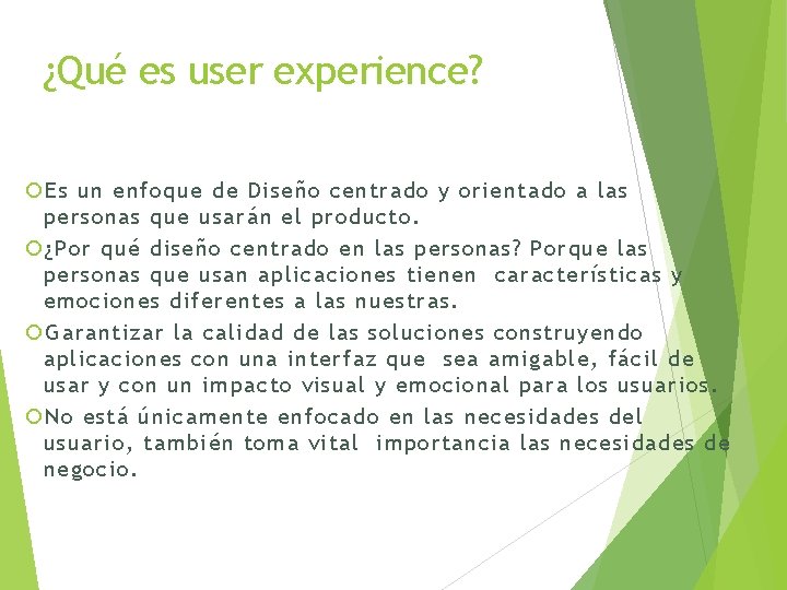 ¿Qué es user experience? Es un enfoque de Diseño centrado y orientado a las
