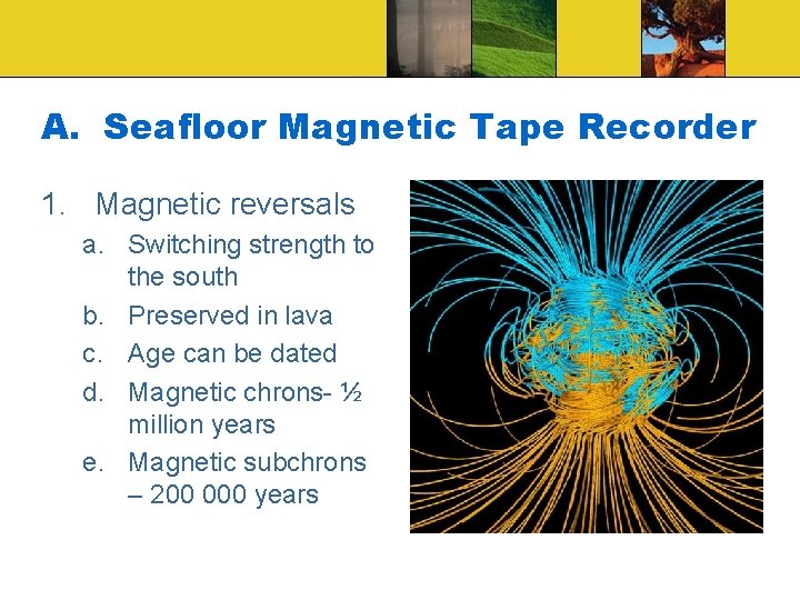 A. Seafloor Magnetic Tape Recorder 1. Magnetic reversals a. Switching strength to the south