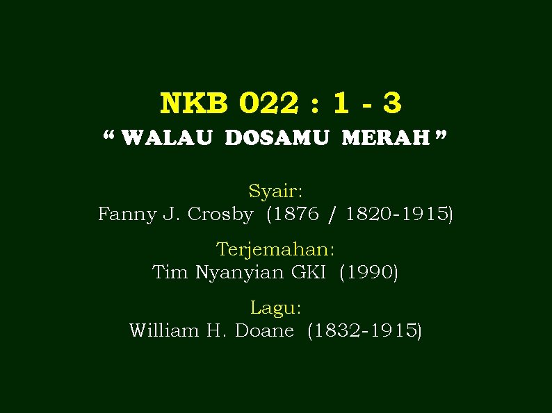 NKB 022 : 1 - 3 “ WALAU DOSAMU MERAH ” Syair: Fanny J.