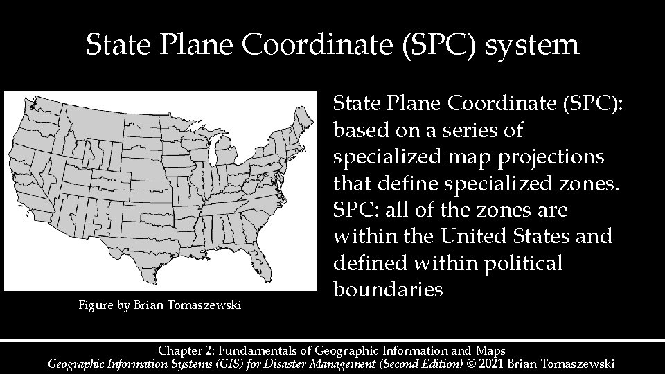 State Plane Coordinate (SPC) system Figure by Brian Tomaszewski State Plane Coordinate (SPC): based State Plane Coordinate (SPC) system Figure by Brian Tomaszewski State Plane Coordinate (SPC): based