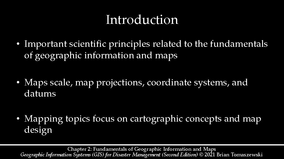Introduction • Important scientific principles related to the fundamentals of geographic information and maps Introduction • Important scientific principles related to the fundamentals of geographic information and maps