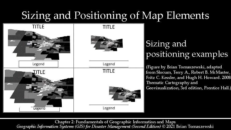 Sizing and Positioning of Map Elements Sizing and positioning examples (Figure by Brian Tomaszewski, Sizing and Positioning of Map Elements Sizing and positioning examples (Figure by Brian Tomaszewski,