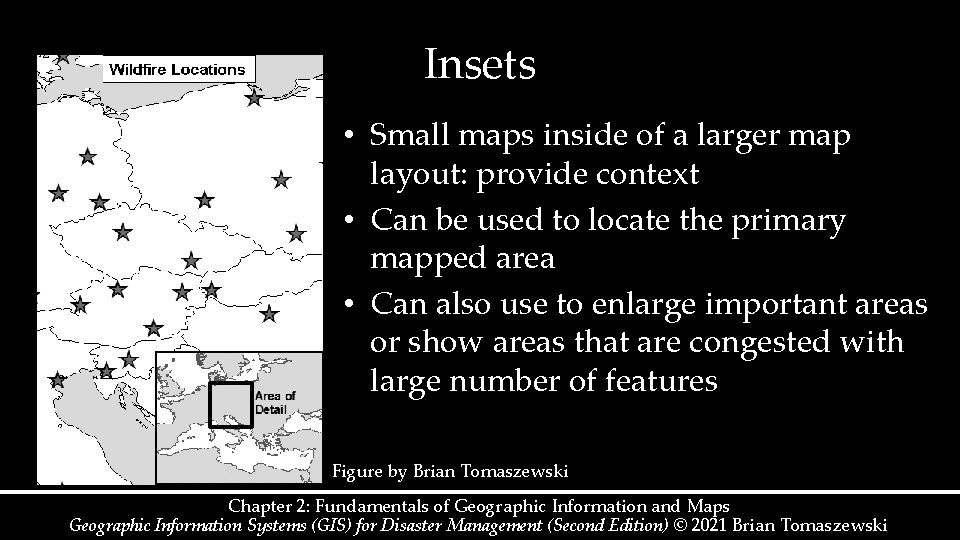 Insets • Small maps inside of a larger map layout: provide context • Can Insets • Small maps inside of a larger map layout: provide context • Can