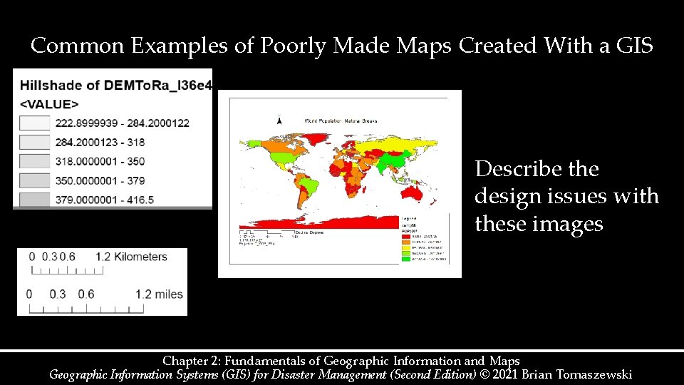 Common Examples of Poorly Made Maps Created With a GIS Describe the design issues Common Examples of Poorly Made Maps Created With a GIS Describe the design issues