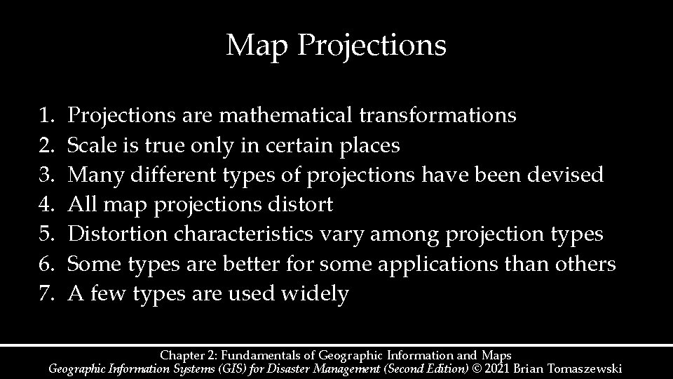 Map Projections 1. 2. 3. 4. 5. 6. 7. Projections are mathematical transformations Scale Map Projections 1. 2. 3. 4. 5. 6. 7. Projections are mathematical transformations Scale