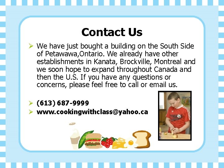 Contact Us Ø We have just bought a building on the South Side of