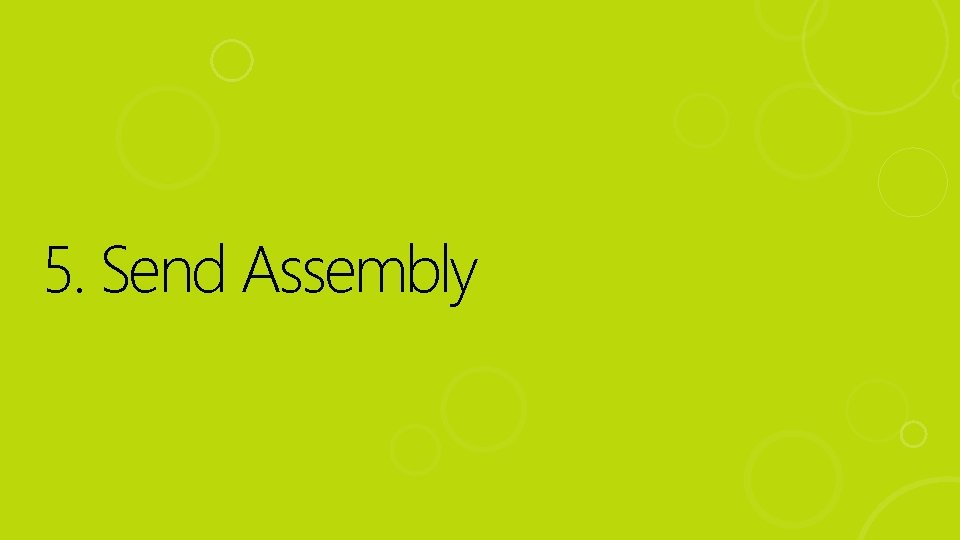 5. Send Assembly 