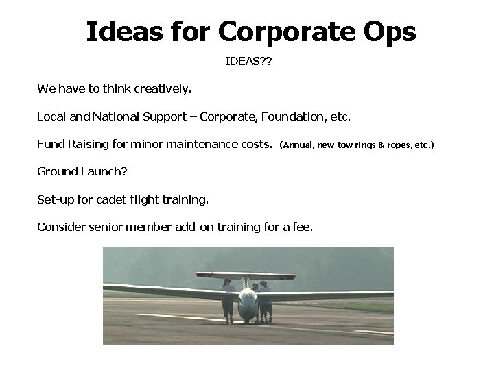 Ideas for Corporate Ops IDEAS? ? We have to think creatively. Local and National