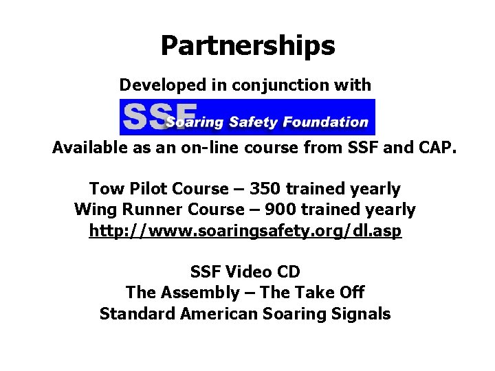 Partnerships Developed in conjunction with Available as an on-line course from SSF and CAP.