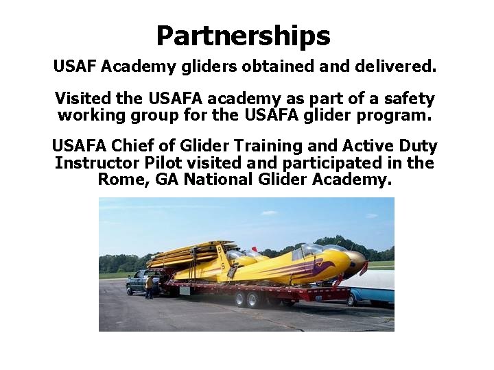 Partnerships USAF Academy gliders obtained and delivered. Visited the USAFA academy as part of
