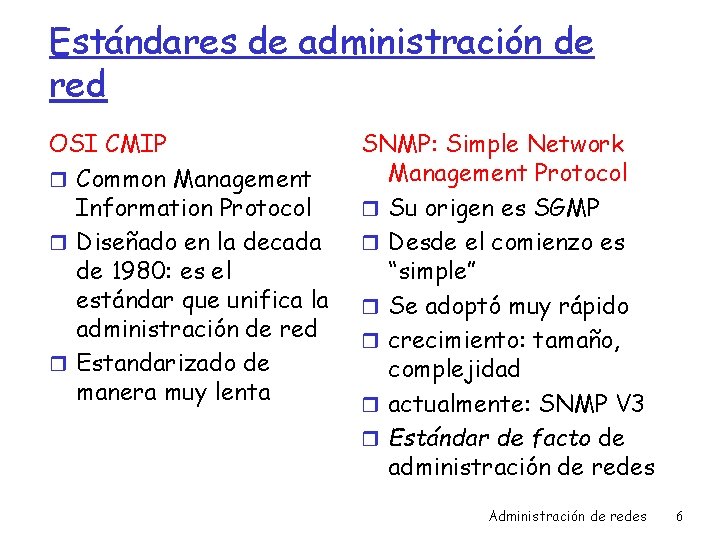 Estándares de administración de red OSI CMIP r Common Management Information Protocol r Diseñado