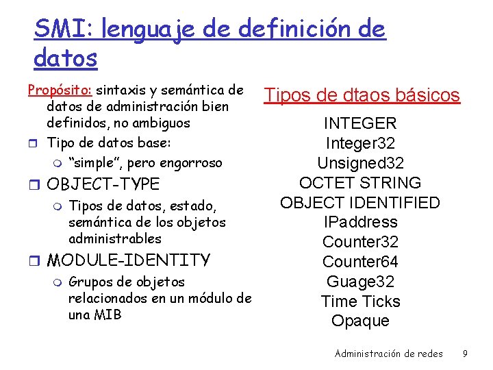 SMI: lenguaje de definición de datos Propósito: sintaxis y semántica de datos de administración