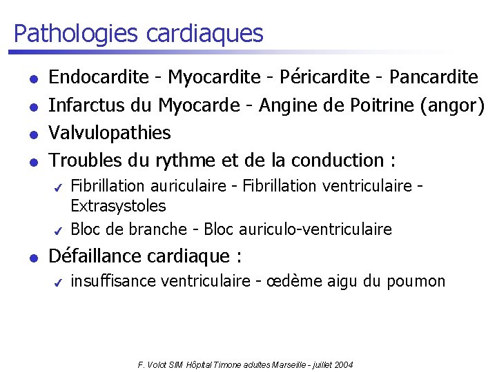Pathologies cardiaques l l Endocardite - Myocardite - Péricardite - Pancardite Infarctus du Myocarde