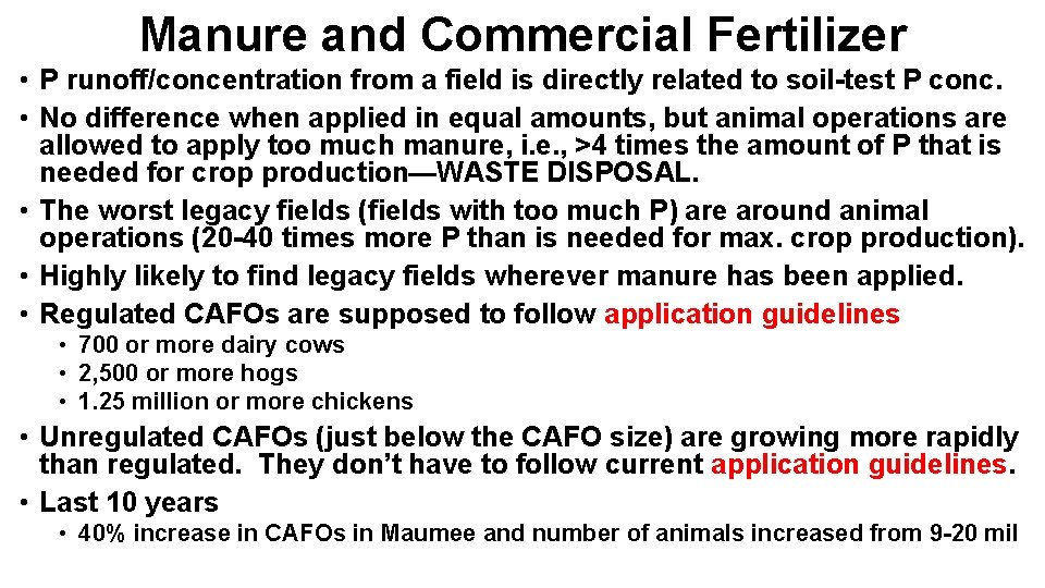 Manure and Commercial Fertilizer • P runoff/concentration from a field is directly related to