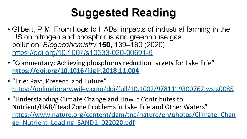 Suggested Reading • Glibert, P. M. From hogs to HABs: impacts of industrial farming