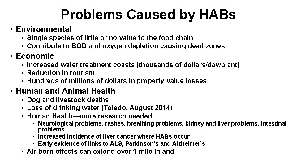 Problems Caused by HABs • Environmental • Single species of little or no value
