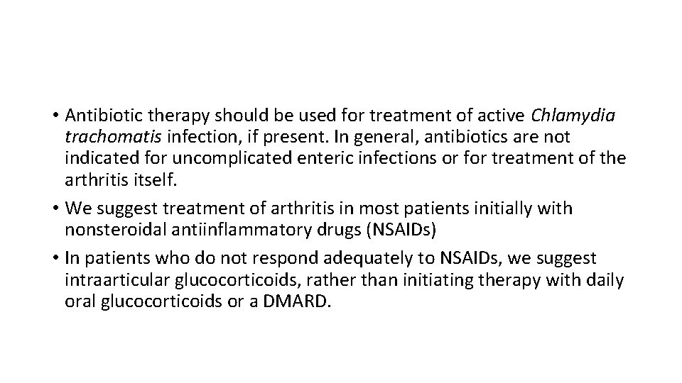  • Antibiotic therapy should be used for treatment of active Chlamydia trachomatis infection,