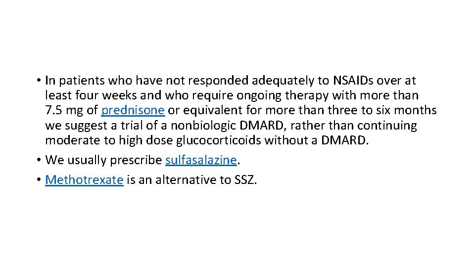  • In patients who have not responded adequately to NSAIDs over at least