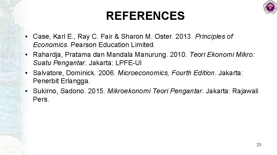 REFERENCES • Case, Karl E. , Ray C. Fair & Sharon M. Oster. 2013.