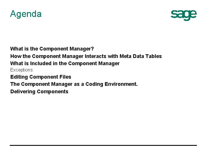 Agenda What is the Component Manager? How the Component Manager Interacts with Meta Data