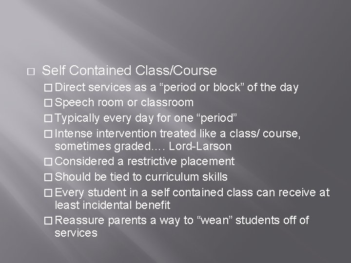 � Self Contained Class/Course � Direct services as a “period or block” of the